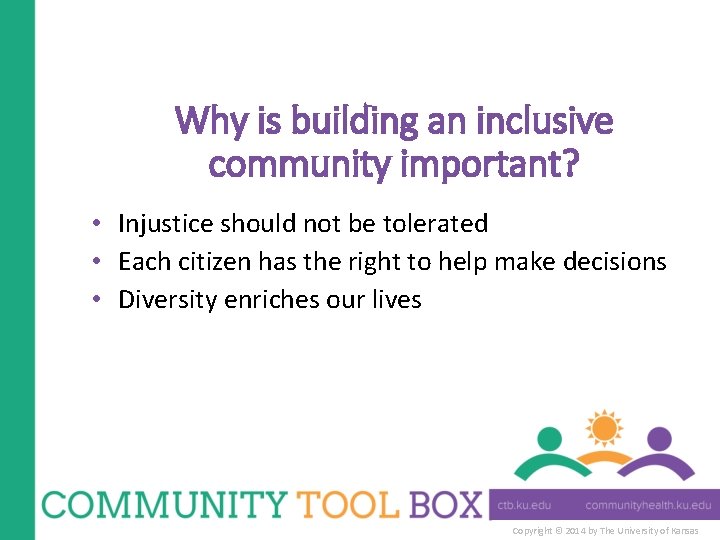 Why is building an inclusive community important? • Injustice should not be tolerated •