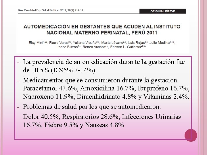  La prevalencia de automedicación durante la gestación fue de 10. 5% (IC 95%