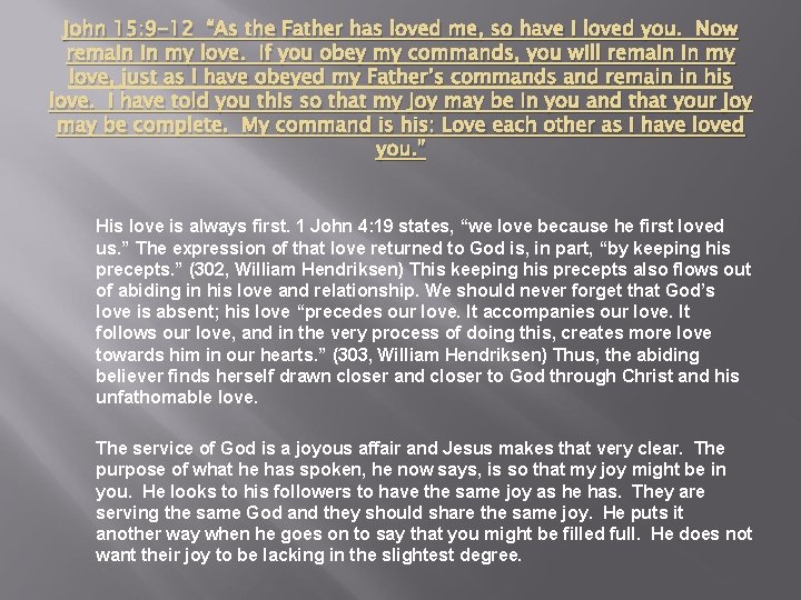 John 15: 9 -12 “As the Father has loved me, so have I loved