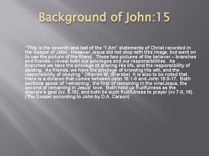 Background of John: 15 “This is the seventh and last of the “I Am”