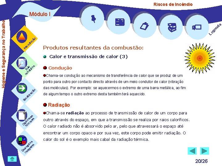Riscos de Incêndio a nd ge Le In tr od uç ão Produtos resultantes
