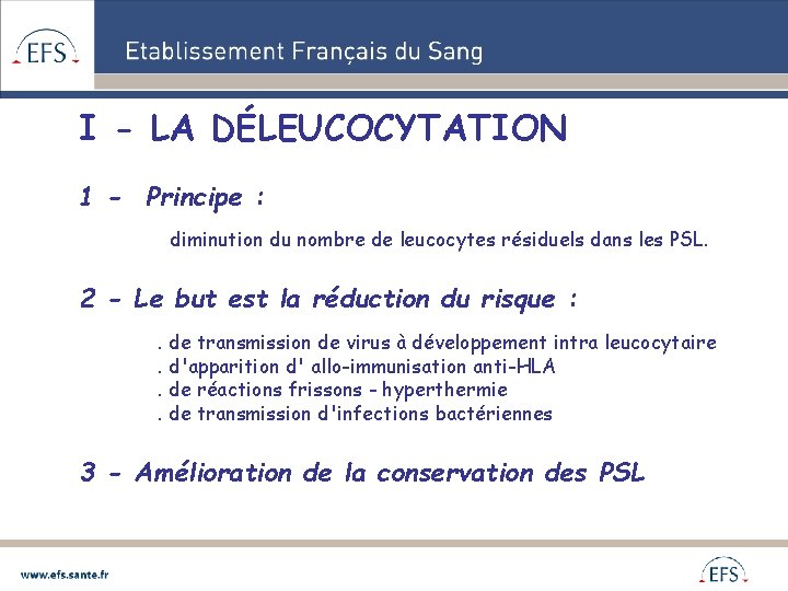 I - LA DÉLEUCOCYTATION 1 - Principe : diminution du nombre de leucocytes résiduels