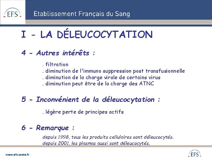 I - LA DÉLEUCOCYTATION 4 - Autres intérêts : . filtration. diminution de l'immuno