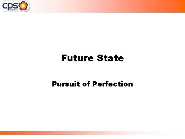 Future State Pursuit of Perfection 
