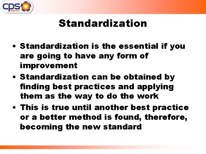 Standardization • Standardization is the essential if you are going to have any form