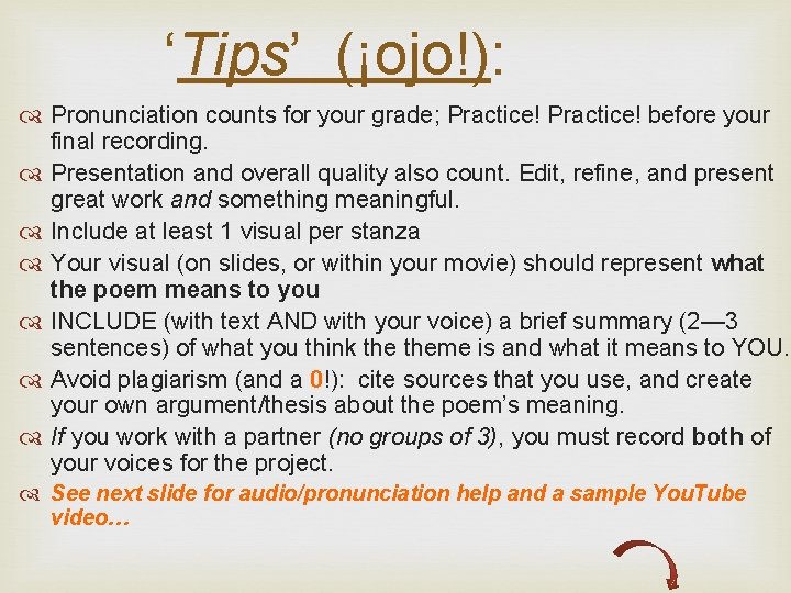 ‘Tips’ (¡ojo!): Pronunciation counts for your grade; Practice! before your final recording. Presentation and