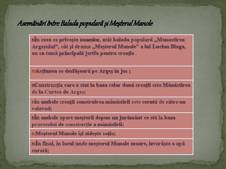 Asemănări între Balada populară şi Meşterul Manole În ceea ce priveşte tematica, atât balada