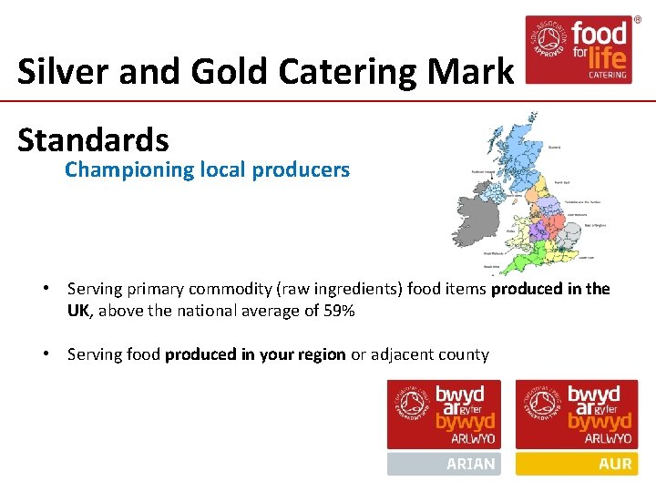 Silver and Gold Catering Mark Standards Championing local producers • Serving primary commodity (raw