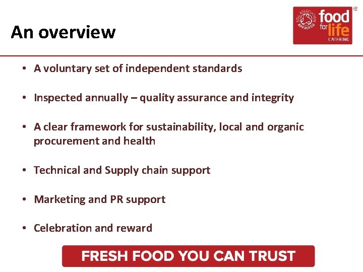 An overview • A voluntary set of independent standards • Inspected annually – quality An overview • A voluntary set of independent standards • Inspected annually – quality