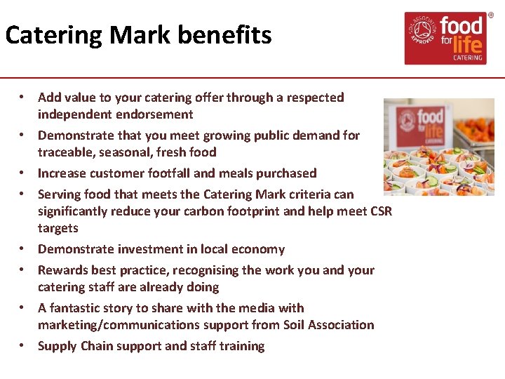 Catering Mark benefits • Add value to your catering offer through a respected independent
