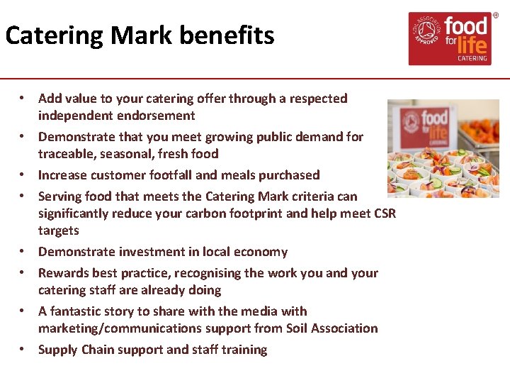 Catering Mark benefits • Add value to your catering offer through a respected independent Catering Mark benefits • Add value to your catering offer through a respected independent