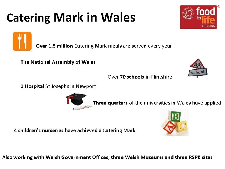 Catering Mark in Wales Over 1. 5 million Catering Mark meals are served every
