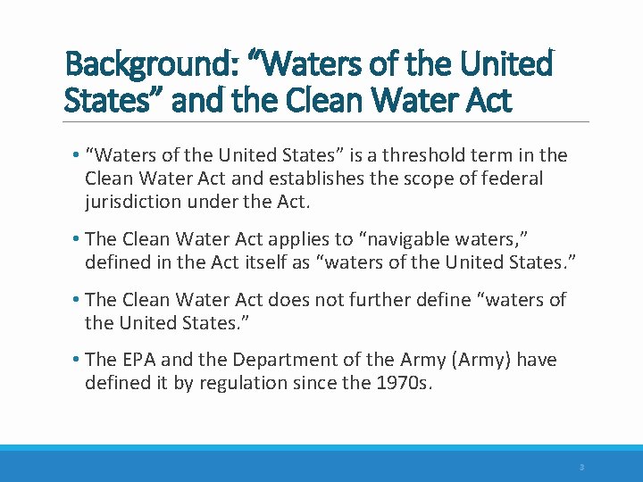 Background: “Waters of the United States” and the Clean Water Act • “Waters of