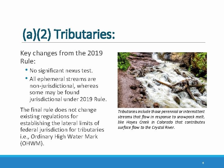 (a)(2) Tributaries: Key changes from the 2019 Rule: • No significant nexus test. •