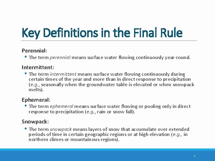 Key Definitions in the Final Rule Perennial: • The term perennial means surface water