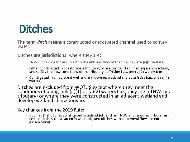 Ditches The term ditch means a constructed or excavated channel used to convey water.