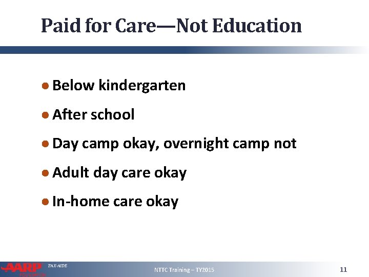 Paid for Care—Not Education ● Below kindergarten ● After school ● Day camp okay,