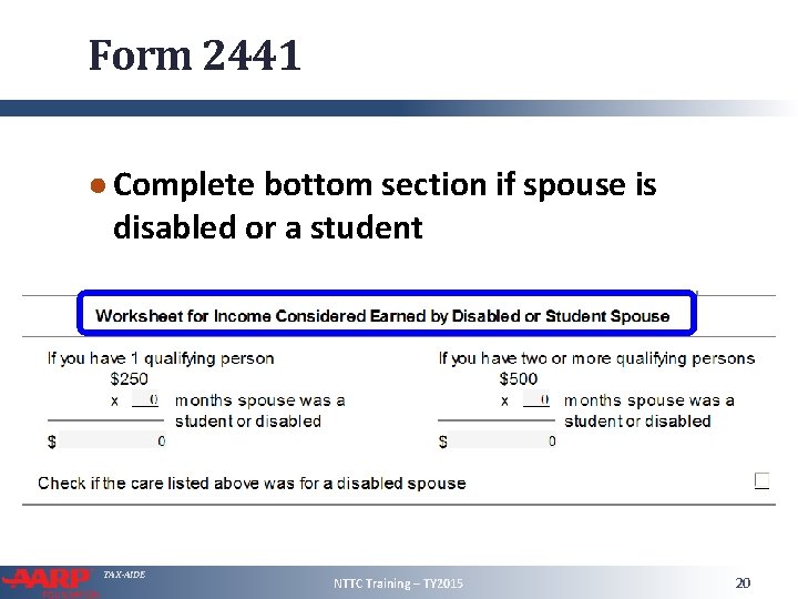 Form 2441 ● Complete bottom section if spouse is disabled or a student TAX-AIDE