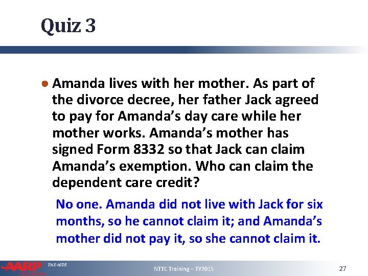 Quiz 3 ● Amanda lives with her mother. As part of the divorce decree,