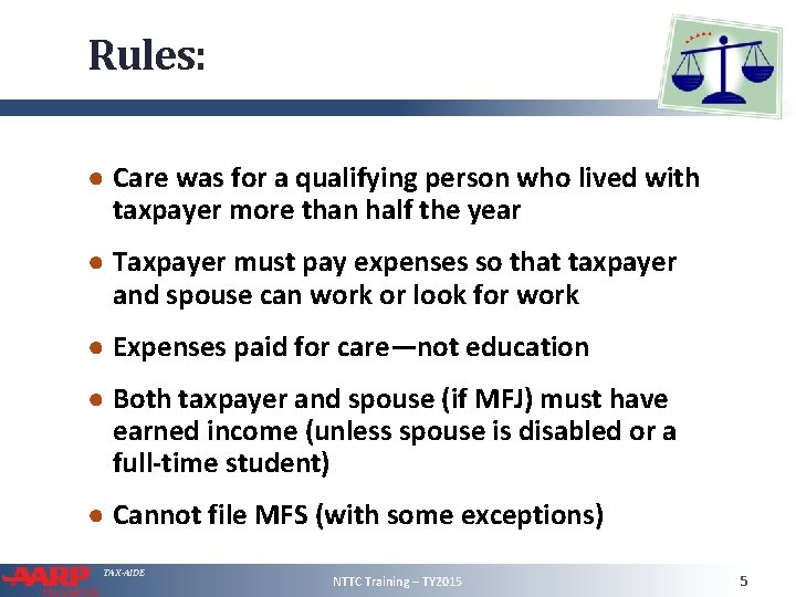 Rules: ● Care was for a qualifying person who lived with taxpayer more than