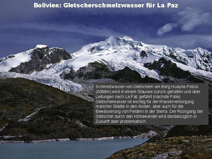 Bolivien: Gletscherschmelzwasser für La Paz Schmelzwasser von Gletschern am Berg Huayna Potosi (6088 m)