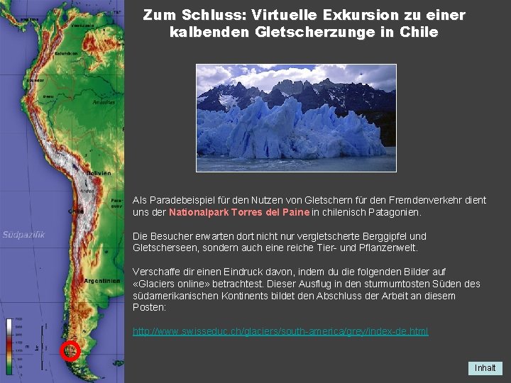 Zum Schluss: Virtuelle Exkursion zu einer kalbenden Gletscherzunge in Chile Als Paradebeispiel für den