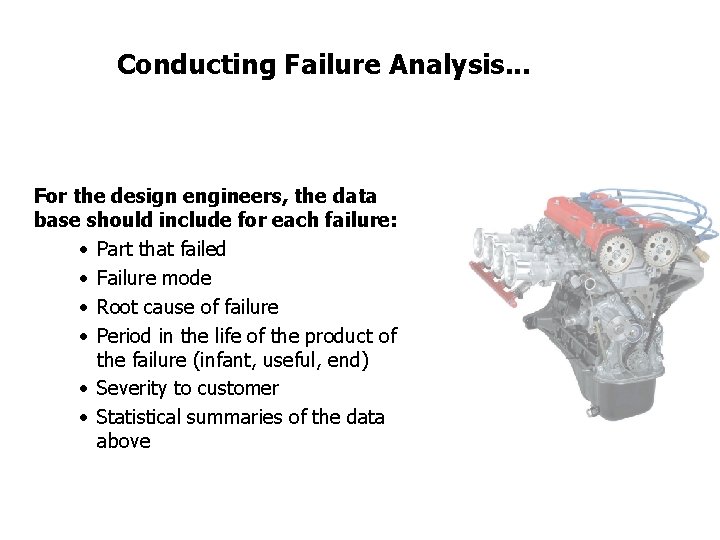 FICCI CE Conducting Failure Analysis. . . For the design engineers, the data base