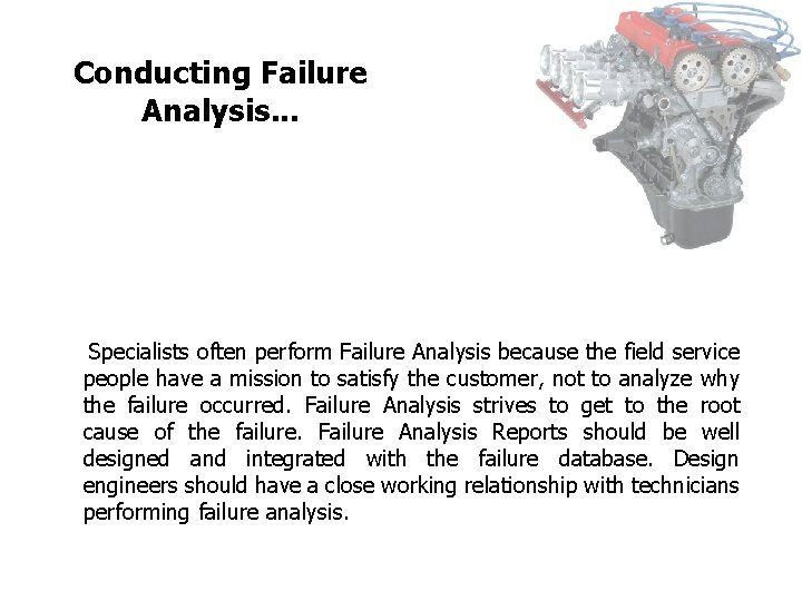 FICCI CE Conducting Failure Analysis. . . Specialists often perform Failure Analysis because the