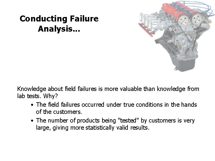 FICCI CE Conducting Failure Analysis. . . Knowledge about field failures is more valuable