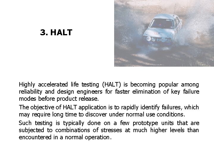 FICCI CE 3. HALT Highly accelerated life testing (HALT) is becoming popular among reliability
