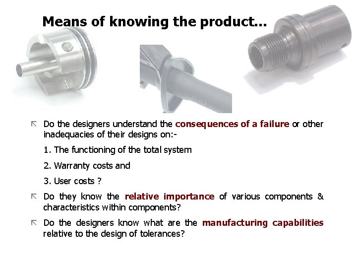 FICCI CE Means of knowing the product. . . ã Do the designers understand