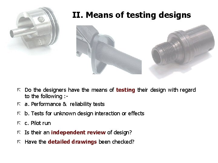 FICCI CE II. Means of testing designs ã Do the designers have the means