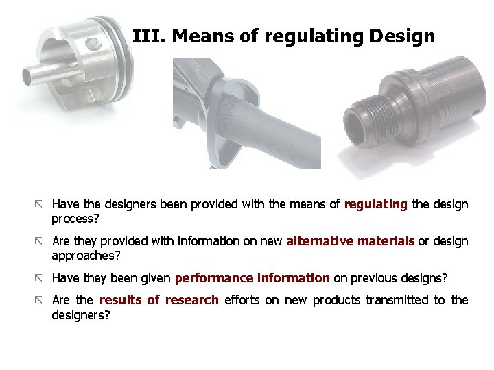 FICCI CE III. Means of regulating Design ã Have the designers been provided with