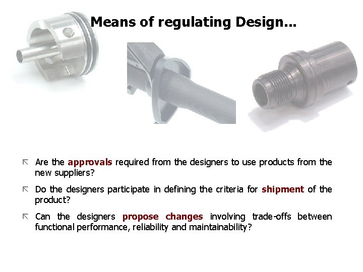 FICCI CE Means of regulating Design. . . ã Are the approvals required from