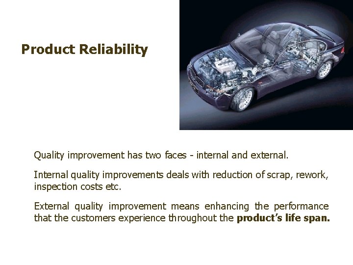 FICCI CE Product Reliability Quality improvement has two faces - internal and external. Internal