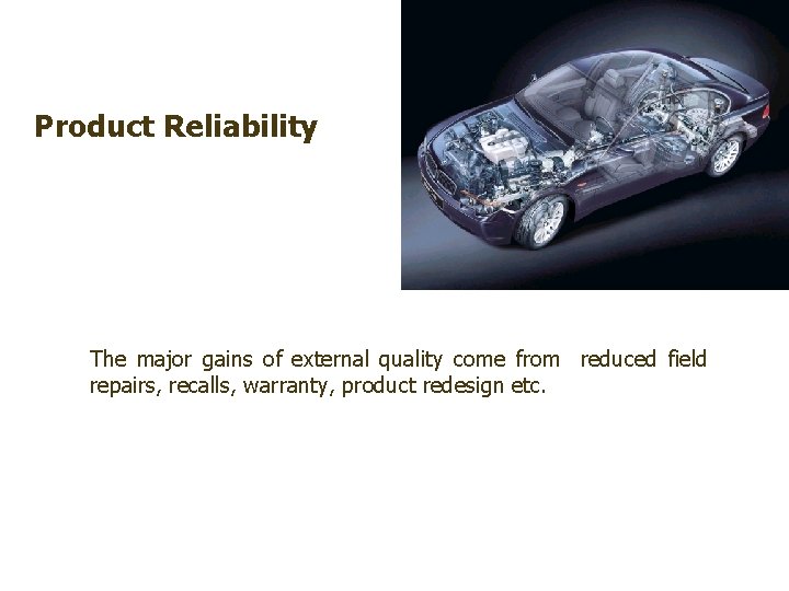 FICCI CE Product Reliability The major gains of external quality come from reduced field