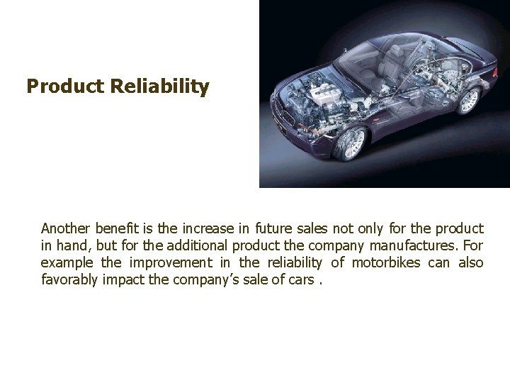 FICCI CE Product Reliability Another benefit is the increase in future sales not only