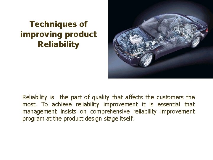 FICCI CE Techniques of improving product Reliability is the part of quality that affects