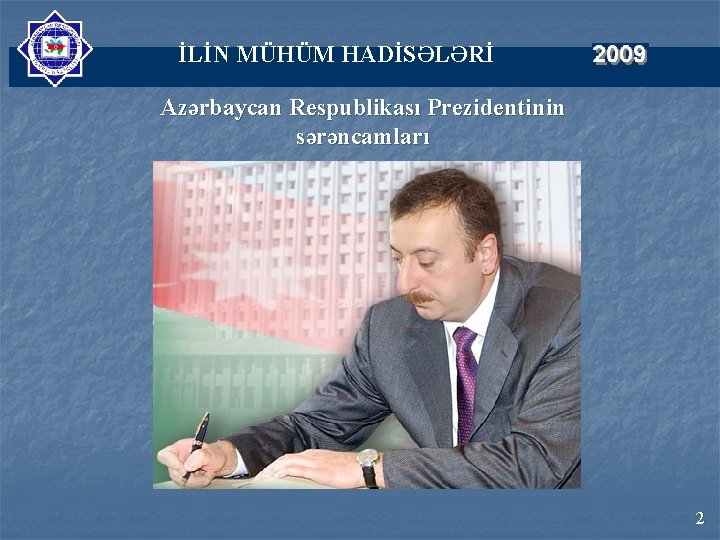 İLİN MÜHÜM HADİSƏLƏRİ Azərbaycan Respublikası Prezidentinin sərəncamları 2 