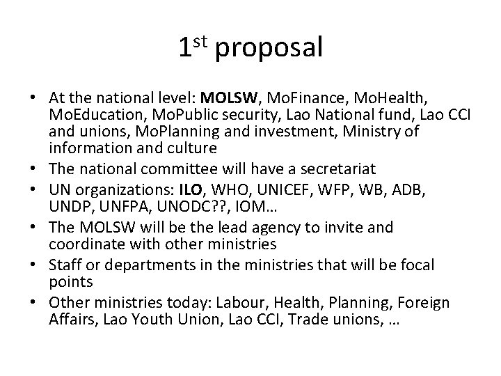 1 st proposal • At the national level: MOLSW, Mo. Finance, Mo. Health, Mo.