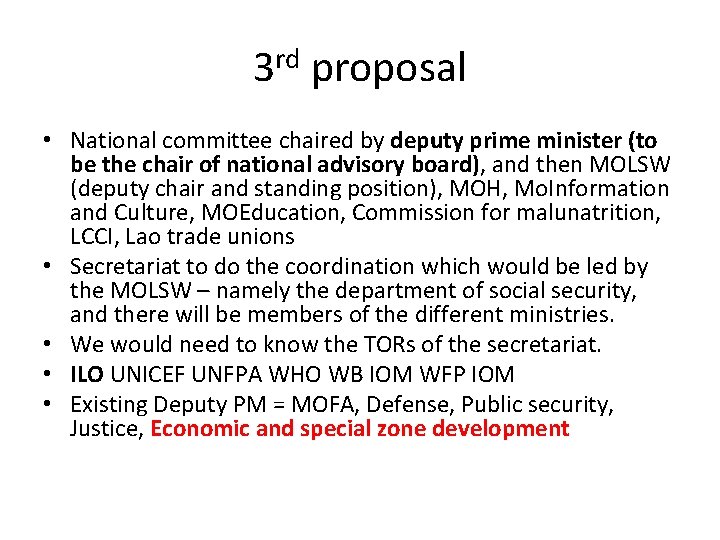 3 rd proposal • National committee chaired by deputy prime minister (to be the