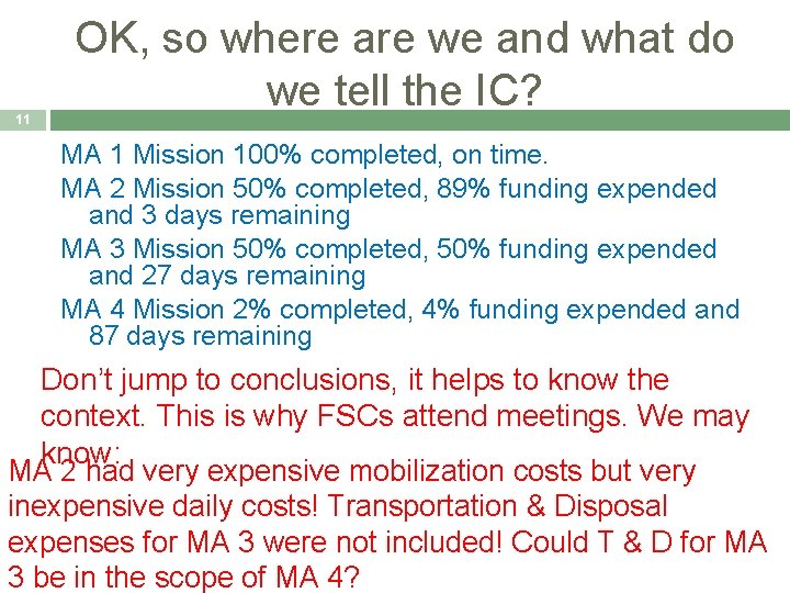 11 OK, so where are we and what do we tell the IC? MA