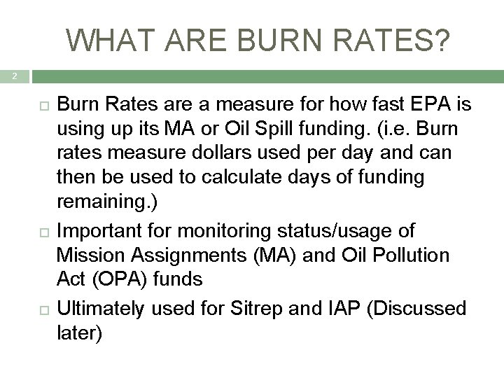 WHAT ARE BURN RATES? 2 Burn Rates are a measure for how fast EPA