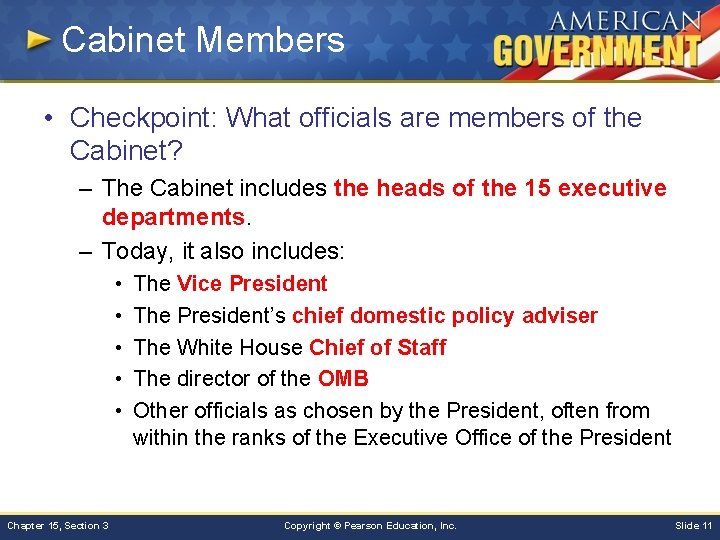 Cabinet Members • Checkpoint: What officials are members of the Cabinet? – The Cabinet