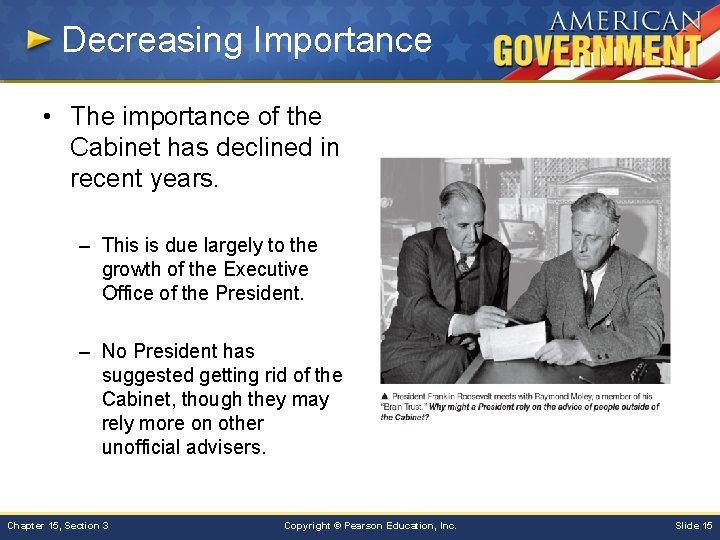 Decreasing Importance • The importance of the Cabinet has declined in recent years. –