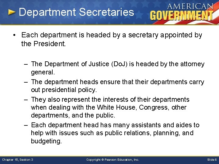Department Secretaries • Each department is headed by a secretary appointed by the President.