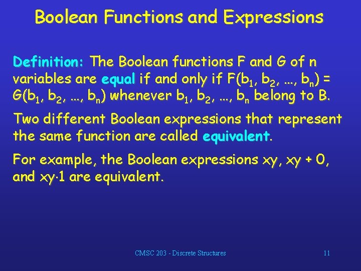 Boolean Functions and Expressions Definition: The Boolean functions F and G of n variables