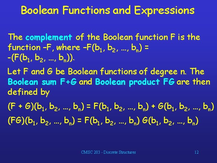 Boolean Functions and Expressions The complement of the Boolean function F is the function