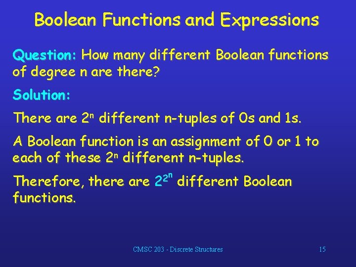 Boolean Functions and Expressions Question: How many different Boolean functions of degree n are