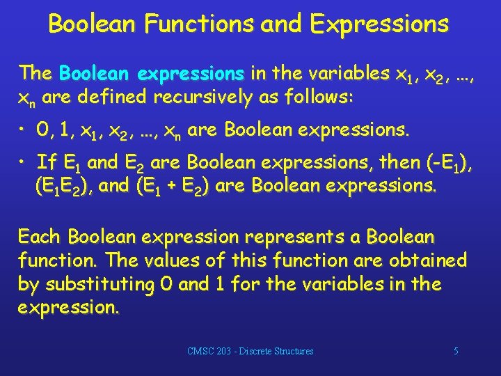Boolean Functions and Expressions The Boolean expressions in the variables x 1, x 2,
